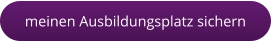 meinen Ausbildungsplatz sichern