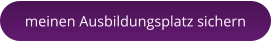 meinen Ausbildungsplatz sichern