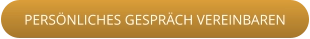 PERSÖNLICHES GESPRÄCH VEREINBAREN