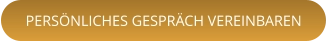 PERSÖNLICHES GESPRÄCH VEREINBAREN