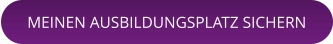MEINEN AUSBILDUNGSPLATZ SICHERN
