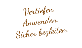 Vertiefen.Anwenden.Sicher begleiten.