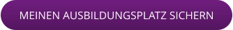 MEINEN AUSBILDUNGSPLATZ SICHERN
