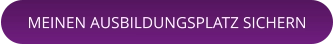 MEINEN AUSBILDUNGSPLATZ SICHERN