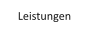 Leistungen