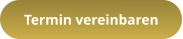 Termin vereinbaren